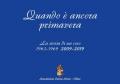 Quando è ancora Primavera. La storia di un coro 1963-1969, 2009-2019