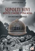 Sepolti vivi. Monte Cimone e una mina. Un destino crudele