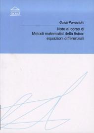 Note al corso di metodi matematici della fisica. Equazioni differenziali