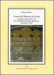 I conti del maestro di cucina. Acquisti e spese alla corte del cardinale Cristoforo Madruzzo (dicembre 1564)