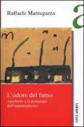 L' odore del fumo. Auschwitz e la pedagogia dell'annientamento