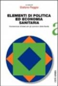 Elementi di politica ed economia sanitaria. Conoscenze di base per gli operatori della sanità