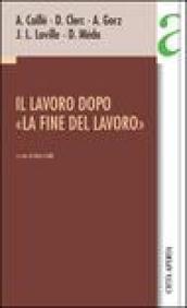 Il lavoro dopo «la fine del lavoro»