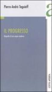 Il progresso. Biografia di un'utopia moderna