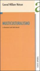 Multiculturalismo. Le dimensioni sociali della diversità