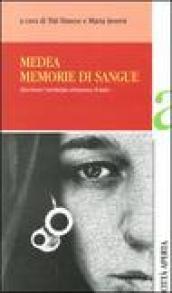 Medea. Memorie di sangue. Riscrivere l'archetipo attraverso il mito. Atti del Convegno (Silvi, 18-19 novembre 2000)