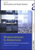 Democratizzare la democrazia. I percorsi della democrazia partecipativa