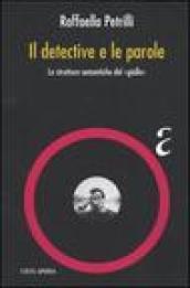 Il detective e le parole. Le strutture semantiche del «giallo»