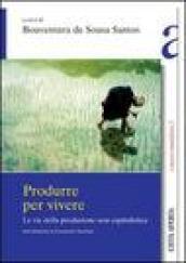 Produrre per vivere. Le vie della produzione non capitalistica