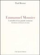 Emmanuel Mounier. L'attualità di un grande testimone