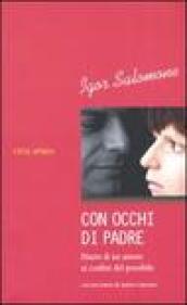 Con occhi di padre. Diario di un amore ai confini del possibile