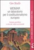 Weimar. Un laboratorio per il costituzionalismo europeo. Scienza giuridica e crisi dei valori occidentali