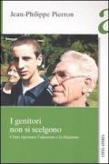 I genitori non si scelgono. Come ripensare l'adozione e la filiazione