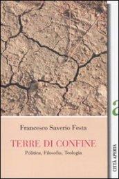 Terre di confine. Politica, filosofia, teologia