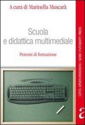 Scuola e didattica multimediale. Percorsi di formazione