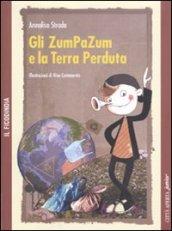 Gli ZumPaZum e la terra perduta. Ediz. illustrata