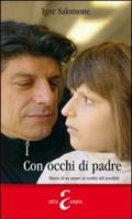 Con occhi di padre. Diario di un amore ai confini del possibile