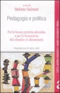 Pedagogia e politica. Per le buone pratiche educative e per la formazione del cittadino in democrazia. Atti del Convegno (Enna, 31 gennaio 2009)