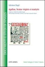 Agathae, beatae virginis et martyris. La figura e l'ideale di santità di Agata nell'eucologia eucaristica romana e nei propri regionali siciliani