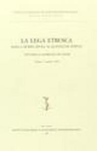 La lega etrusca. Dalla dodecapoli ai quindecim populi. Atti della Giornata di studi (Chiusi, 9 ottobre 1999)