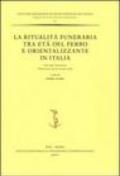 La ritualità funeraria tra età del ferro e orientalizzante in Italia. Atti del Convegno (Verucchio, 26-27 giugno 2002)