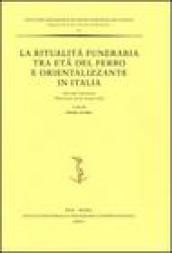 La ritualità funeraria tra età del ferro e orientalizzante in Italia. Atti del Convegno (Verucchio, 26-27 giugno 2002)