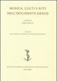 Musica, culti e riti nell'Occidente greco. Ediz. italiana, inglese e francese