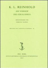 K. L. Reinhold. Am Vorhof des Idealismus. Ediz. tedesca, inglese, italiana