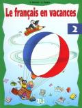 Le français en vacances. Per la Scuola elementare vol.2