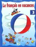 Le français en vacances. Per la Scuola elementare vol.3
