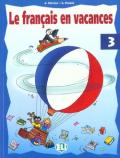 Le français en vacances. Per la Scuola elementare vol.3