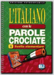 L'italiano con le parole crociate. Guida per l'insegnante. Per la Scuola media: 1