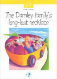 The Darnley Family's Long-Lost Necklace. Con audiocassetta (Serie bianca. Le letture ELI)
