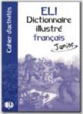 ELI dictionnaire illustré français. Con libro di attività