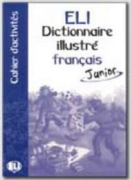 ELI dictionnaire illustré français. Con libro di attività