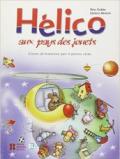 Hélico aux pays des jouets. Per la Scuola elementare. Ediz. bilingue