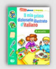 Il mio primo dizionario illustrato: 2