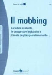 Il mobbing. La tutela esistente, le prospettive legislative e il ruolo degli organi di controllo