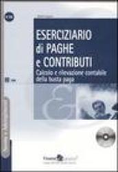 Eserciziario di paghe e contributi. Calcolo della rilevazione contabile della busta paga. Con CD-ROM