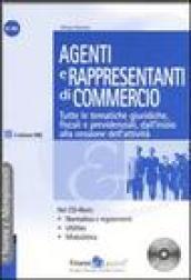 Agenti e rappresentanti di commercio. Tutte le tematiche giuridiche, fiscali e previdenziali, dall'inizio alla cessazione dell'attività. Con CD-ROM