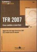 TFR 2007. Cosa cambia e cosa fare