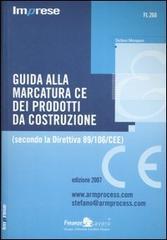 Guida alla marcatura CE dei prodotti da costruzione. (Secondo la Direttiva 89/106/CEE)