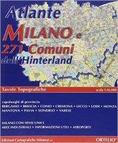 Atlante topografico. Milano città e 271 comuni dell'hinterland con capoluoghi di Bergamo, Brescia, Como, Cremona, Lecco, Lodi, Mantova, Monza, Pavia, Sondrio, Varese