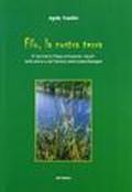 Filo, la nostra terra. Il territorio filese attraverso i secoli nella storia e nel folclore della bassa Romagna