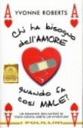 Chi ha bisogno dell'amore quando fa così male?