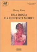 UNA ROSSA E QUATTRO DENTISTI MORTI