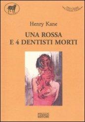 UNA ROSSA E QUATTRO DENTISTI MORTI