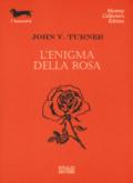 L'ENIGMA DELLA ROSA