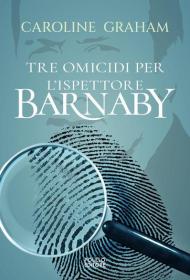 Tre omicidi per l'ispettore Barnaby