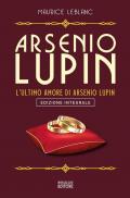 Arsenio Lupin. L'ultimo amore. Vol. 16